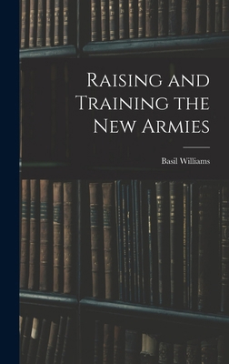 Raising and Training the new Armies 1016026943 Book Cover