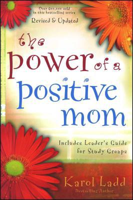 The Power of a Positive Mom 1416551212 Book Cover