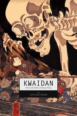 Kwaidan: Stories and Studies of Strange Things 1983504300 Book Cover