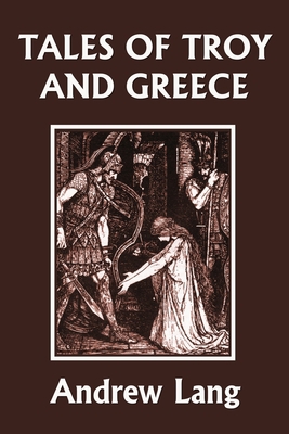 Tales of Troy and Greece (Yesterday's Classics) 1599154781 Book Cover