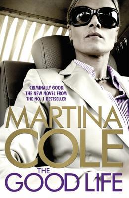 The Good Life: A powerful crime thriller about ... 1472200950 Book Cover