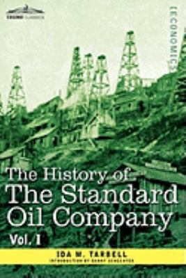 The History of the Standard Oil Company, Vol. I... 1605207616 Book Cover