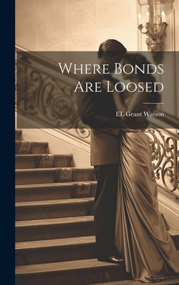 Where Bonds are Loosed 1019908408 Book Cover