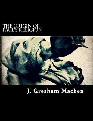 The Origin of Paul's Religion 1718670974 Book Cover
