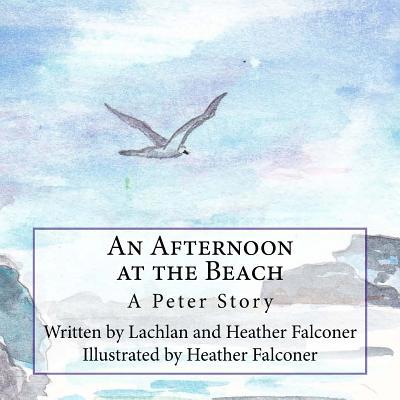 An Afternoon at the Beach: A Peter Story 1974520013 Book Cover