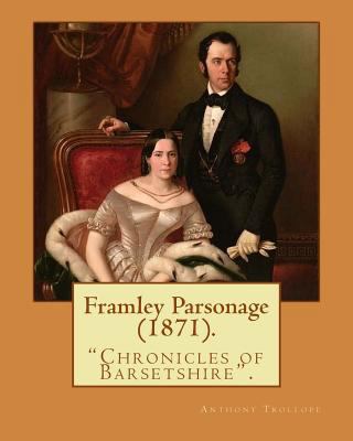 Framley Parsonage (1871). By: Anthony Trollope,... 1541345991 Book Cover