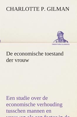 De economische toestand der vrouw [Dutch] 3849539121 Book Cover