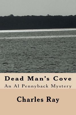 Dead Man's Cove: An Al Pennyback Mystery 1480126020 Book Cover