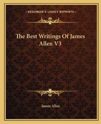 The Best Writings Of James Allen V3 1162809574 Book Cover