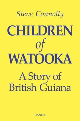 Children of Watooka: A Story of British Guiana 1910553433 Book Cover