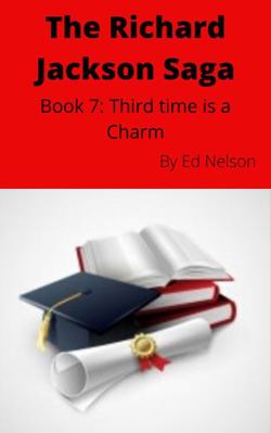 The RIchard Jackson Saga: Book 7: Third Time is... 1953395155 Book Cover