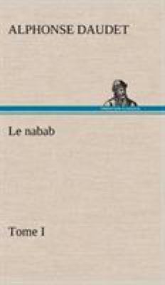 Le nabab, tome I [French] 3849141004 Book Cover