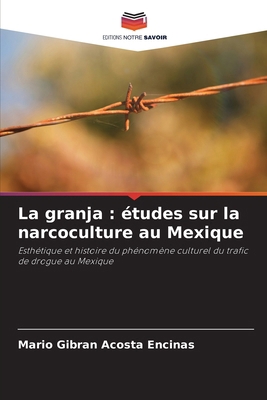 La granja: études sur la narcoculture au Mexique [French] 6207022017 Book Cover