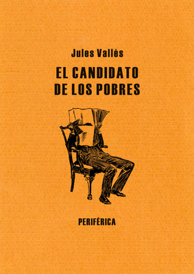 El Candidato de Los Pobres [Spanish] 8492865385 Book Cover
