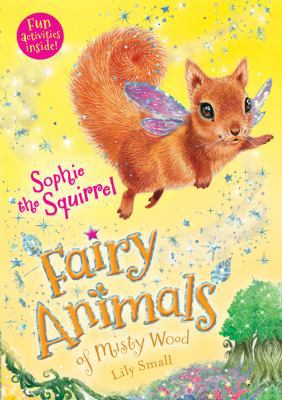 Sophie the Squirrel: Fairy Animals of Misty Wood 1627797408 Book Cover