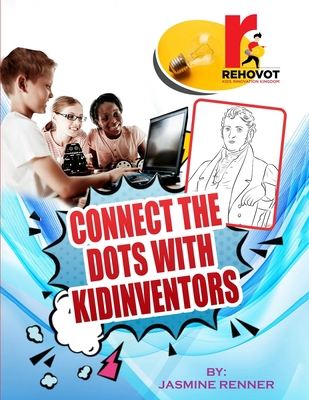 Connect the Dots with Kid Inventors B08B3336LV Book Cover
