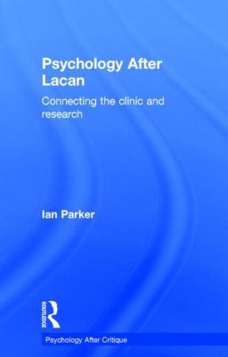 Psychology After Lacan: Connecting the clinic a... 1848722168 Book Cover