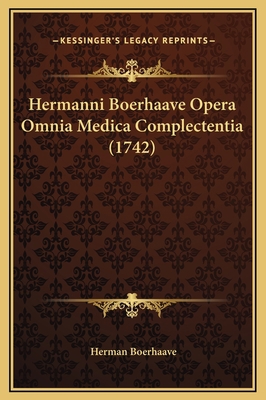 Hermanni Boerhaave Opera Omnia Medica Complecte... [Latin] 1169356923 Book Cover