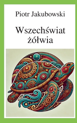 Das Universum der Schildkröte: Polnische Version [German] 3696371068 Book Cover