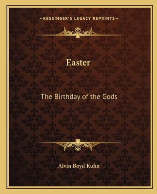 Easter: The Birthday of the Gods 1162562641 Book Cover