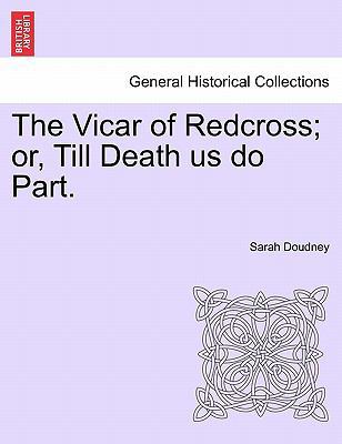 The Vicar of Redcross; Or, Till Death Us Do Part. 1241239185 Book Cover