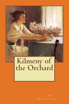 Kilmeny of the Orchard 1548556254 Book Cover