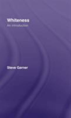 Whiteness: An Introduction 0415403634 Book Cover