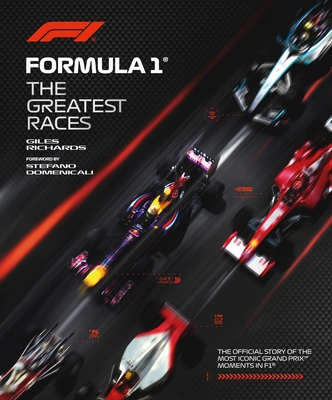 Formula 1: The Greatest Races: The Official Sto... 1035432064 Book Cover