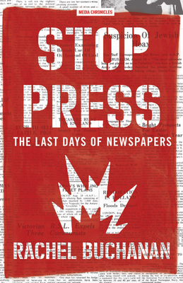 Stop Press: The Last Days of Newspapers 1922070572 Book Cover
