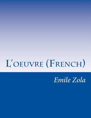 L'oeuvre (French) [French] 1500361526 Book Cover