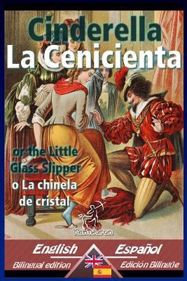 Cinderella - La Cenicienta: Bilingual parallel ... [Spanish] 1724476203 Book Cover