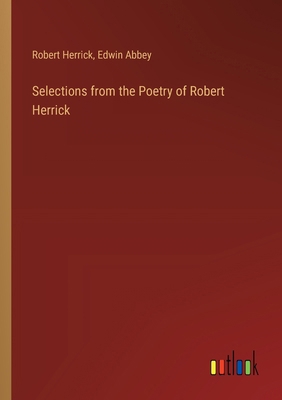 Selections from the Poetry of Robert Herrick 3385400708 Book Cover