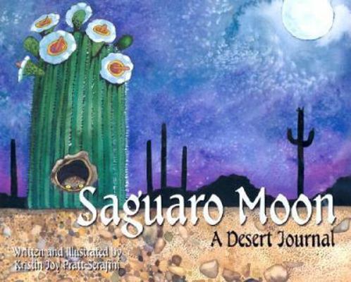 Saguaro Moon: A Desert Journal 1584690364 Book Cover