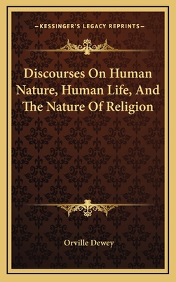 Discourses on Human Nature, Human Life, and the... 1163449792 Book Cover