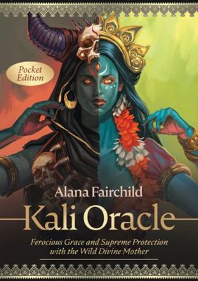 Kali Oracle - Pocket Edition: Ferocious Grace a... 1922573027 Book Cover