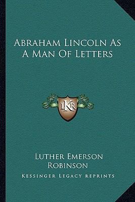 Abraham Lincoln As A Man Of Letters 1163285986 Book Cover