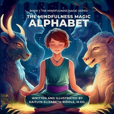 The Mindfulness Magic Alphabet B0HD7GPZ4L Book Cover