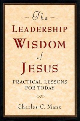 The Leadership Wisdom of Jesus: Practical Lesso... 1576750663 Book Cover