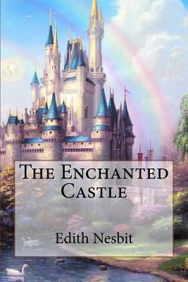 The Enchanted Castle Edith Nesbit 1542624045 Book Cover