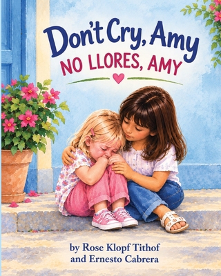 Don't Cry, Amy: No Llores, Amy 0989100634 Book Cover