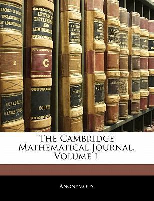 The Cambridge Mathematical Journal, Volume 1 1142586847 Book Cover