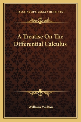 A Treatise On The Differential Calculus 1163608289 Book Cover