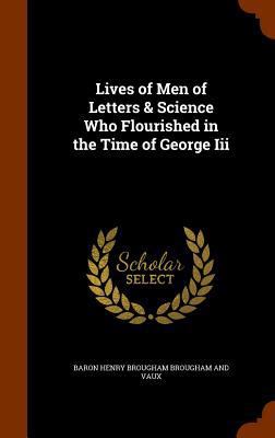 Lives of Men of Letters & Science Who Flourishe... 1346005125 Book Cover