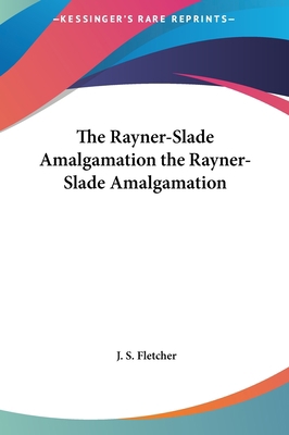 The Rayner-Slade Amalgamation the Rayner-Slade ... 1161475044 Book Cover