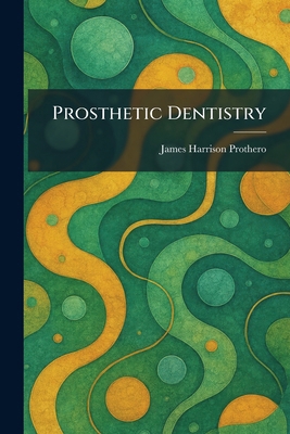 Prosthetic Dentistry 1025478169 Book Cover