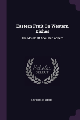 Eastern Fruit On Western Dishes: The Morals Of ... 137851517X Book Cover