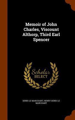 Memoir of John Charles, Viscount Althorp, Third... 1345432887 Book Cover