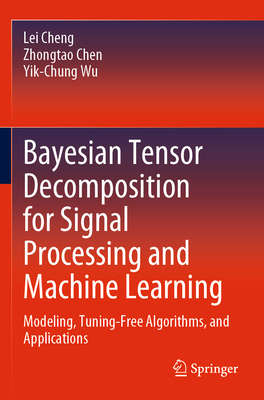 Bayesian Tensor Decomposition for Signal Proces... 303122440X Book Cover