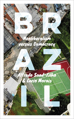 Brazil: Neoliberalism versus Democracy 0745336752 Book Cover