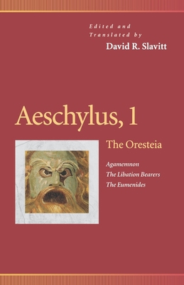 Aeschylus, 1: The Oresteia (Agamemnon, the Liba... 081221627X Book Cover
